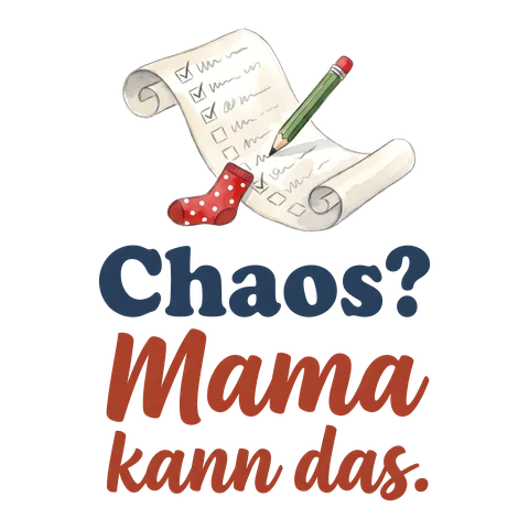 Motiv „Chaos? Mama kann das.“